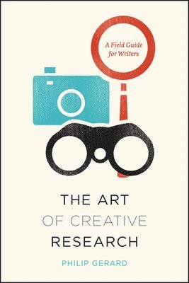 Philip Gerard - Art of Creative Research, Häftad