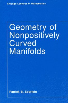 Patrick B. Eberlein - Geometry of Nonpositively Curved Manifolds, Häftad