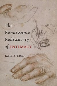 bokomslag The Renaissance Rediscovery of Intimacy