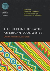 bokomslag The Decline of Latin American Economies
