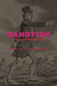bokomslag Dandyism in the Age of Revolution