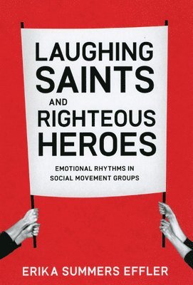 Erika Summers Effler - Laughing Saints and Righteous Heroes, Häftad
