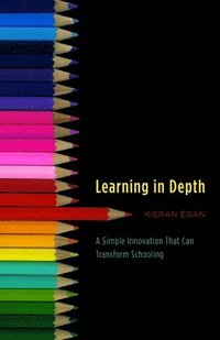 bokomslag Learning in Depth: A Simple Innovation That Can Transform Schooling