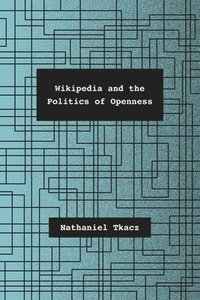 bokomslag Wikipedia and the Politics of Openness