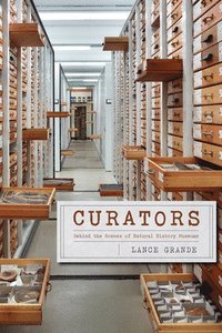 bokomslag Curators - Behind the Scenes of Natural History Museums