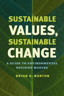 Bryan G. Norton - Sustainable Values, Sustainable Change, Häftad