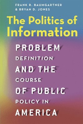 Frank R. Baumgartner, Bryan D. Jones - Politics of Information, Häftad
