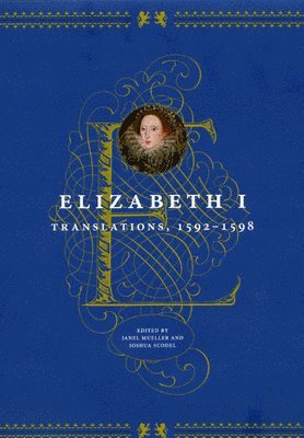 Elizabeth I, Janel Mueller, Joshua Scodel - Elizabeth I, Inbunden