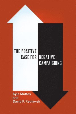 bokomslag The Positive Case for Negative Campaigning