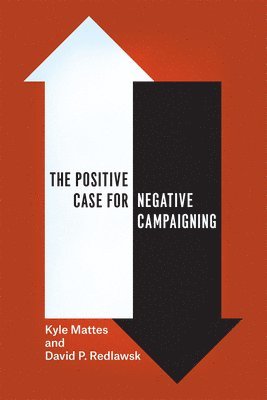 The Positive Case for Negative Campaigning 1