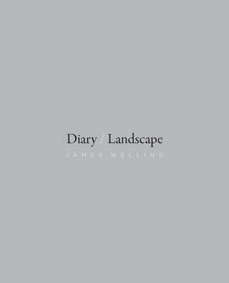 James Welling - Diary/Landscape, Inbunden