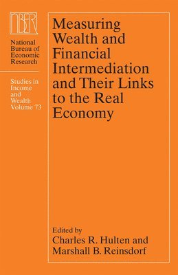 Measuring Wealth and Financial Intermediation and Their Links to the Real Economy 1