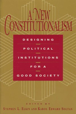 Stephen L. Elkin, Karol Edward Soltan - New Constitutionalism, Häftad