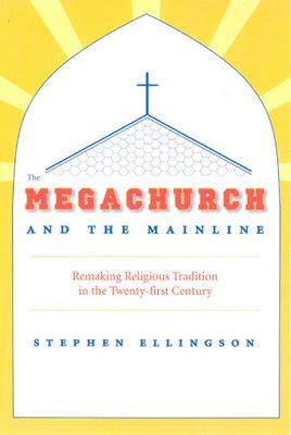 The Megachurch and the Mainline 1