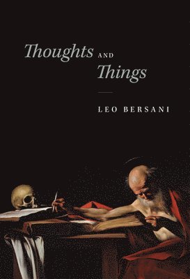 Leo Bersani - Thoughts and Things, Inbunden