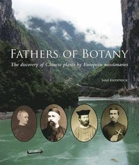 bokomslag Fathers of Botany: The Discovery of Chinese Plants by European Missionaries