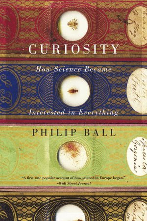 Philip Ball - Curiosity, Häftad