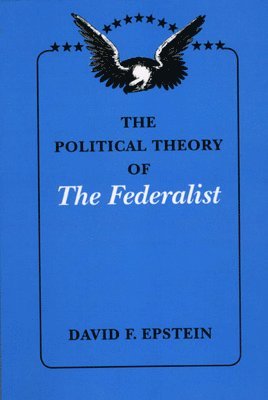 The Political Theory of The Federalist 1