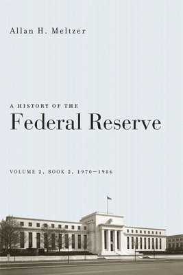 A History of the Federal Reserve, Volume 2, Book 2, 1970-1986 1