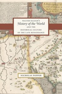 bokomslag Walter Ralegh's &quot;History of the World&quot; and the Historical Culture of the Late Renaissance