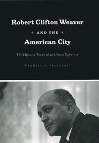 bokomslag Robert Clifton Weaver and the American City