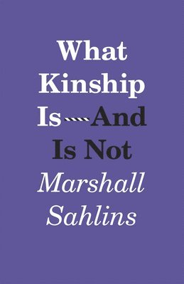 What Kinship Is-And Is Not 1
