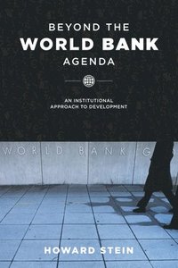 bokomslag Beyond the World Bank Agenda