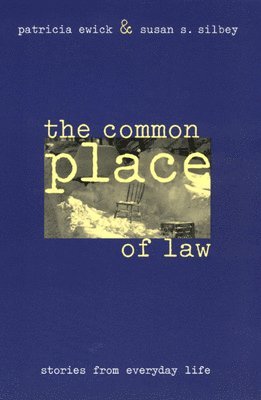Patricia Ewick, Susan S. Silbey, Patricia (Clark University) Ewick - Common Place of Law, Häftad