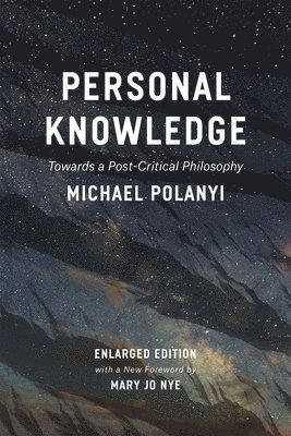 Michael Polanyi - Personal Knowledge: Towards a Post-Critical Philosophy, Häftad