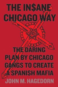 bokomslag The Insane Chicago Way