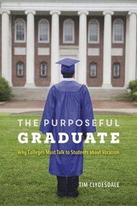 bokomslag The Purposeful Graduate