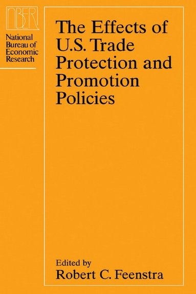 Robert C. Feenstra - Effects of U.S. Trade Protection and Promotion Policies, Inbunden