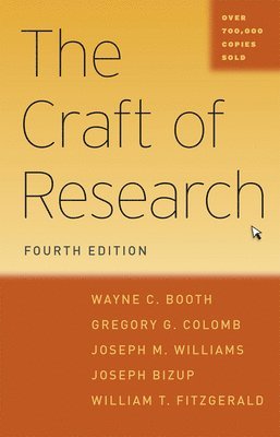Wayne C. Booth, Gregory G. Colomb, Joseph M. Williams, Joseph Bizup, William T. FitzGerald - Craft of Research, Fourth Edition, Häftad