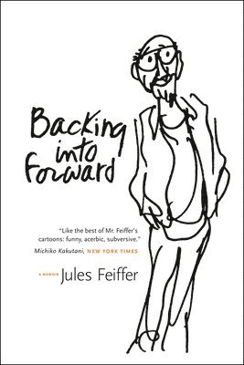 Jules Feiffer - Backing Into Forward: A Memoir, Häftad