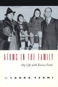 bokomslag Atoms in the Family  My Life with Enrico Fermi