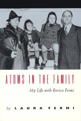 Atoms in the Family  My Life with Enrico Fermi 1