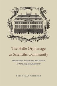 bokomslag The Halle Orphanage as Scientific Community