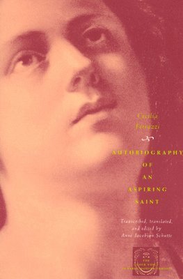 Cecilia Ferrazzi, Anne Jacobson Schutte - Autobiography of an Aspiring Saint, Inbunden