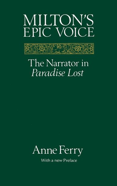 Anne Ferry - Milton's Epic Voice, Häftad