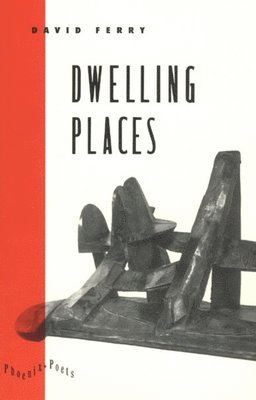 David Ferry - Dwelling Places, Häftad