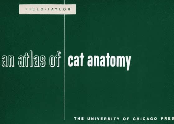 Hazel E. Field, Mary E. Taylor - Atlas of Cat Anatomy, Häftad
