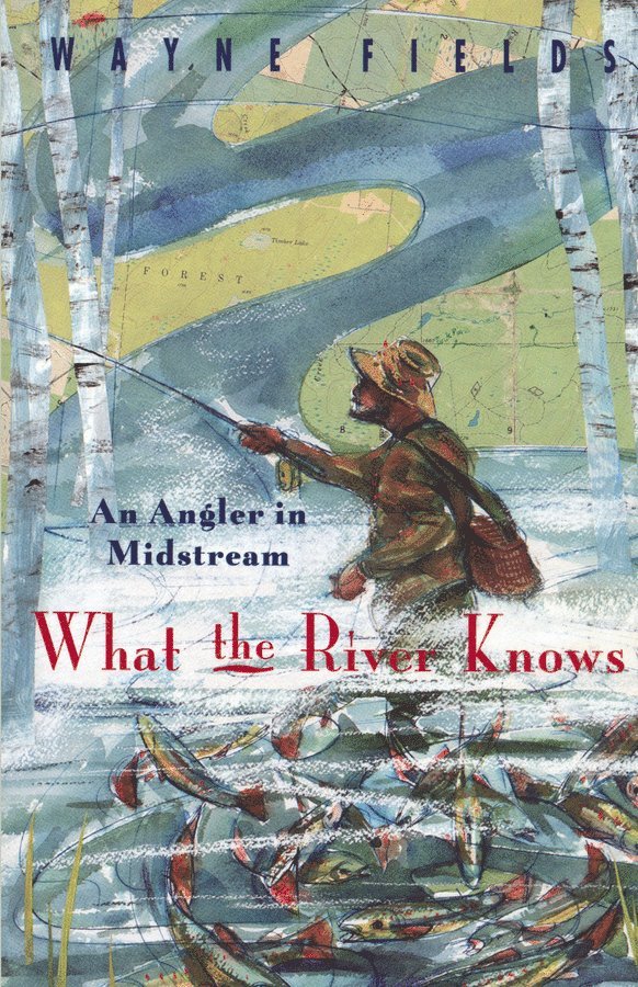 Wayne Fields - What the River Knows, Häftad