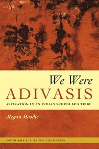 bokomslag We Were Adivasis