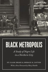 bokomslag Black Metropolis  A Study of Negro Life in a Northern City