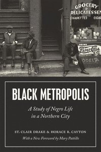 bokomslag Black Metropolis - A Study of Negro Life in a Northern City