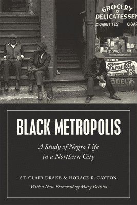 bokomslag Black Metropolis  A Study of Negro Life in a Northern City