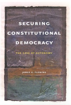 Securing Constitutional Democracy