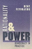 Bent Flyvbjerg - Rationality and Power, Häftad