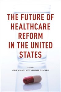 bokomslag The Future of Healthcare Reform in the United States