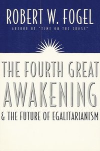 bokomslag The Fourth Great Awakening and the Future of Egalitarianism